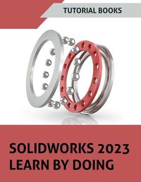 Cover image for SOLIDWORKS 2023 Learn By Doing (COLORED)