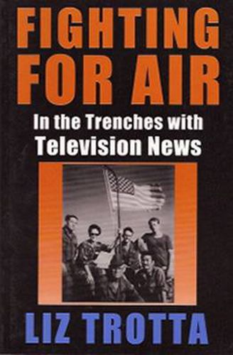 Fighting in the Air: In the Trenches with Television News