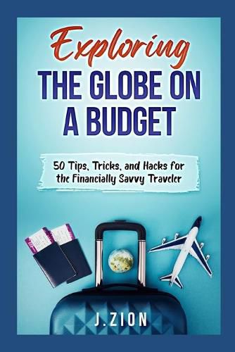 Cover image for Exploring the Globe on a Budget