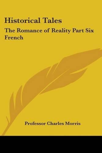 Cover image for Historical Tales: The Romance of Reality Part Six French