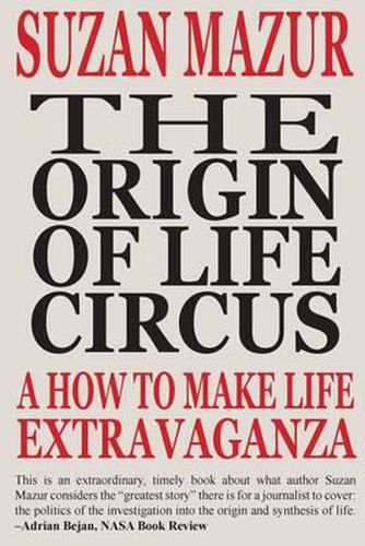 Cover image for The Origin of Life Circus: A How To Make Life Extravaganza