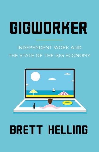 Cover image for Gigworker: Independent Work and the State of the Gig Economy