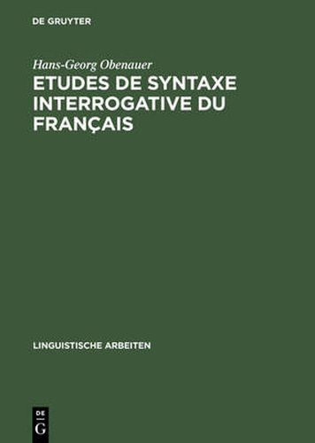 Etudes de Syntaxe Interrogative Du Francais: Quoi, Combien Et Le Complementeur