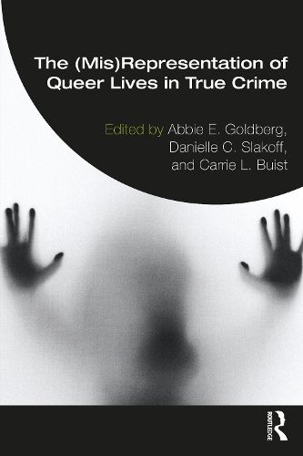 Cover image for The (Mis)Representation of Queer Lives in True Crime