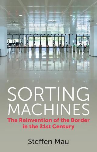 Cover image for Sorting Machines: The Reinvention of the Border in  the 21st Century