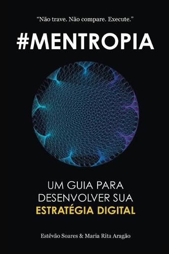 Cover image for Mentropia: Um guia para desenvolver a sua Estrategia Digital