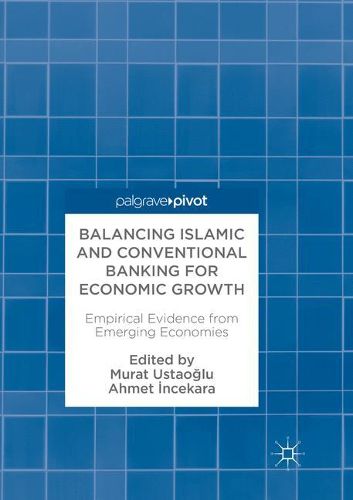 Cover image for Balancing Islamic and Conventional Banking for Economic Growth: Empirical Evidence from Emerging Economies