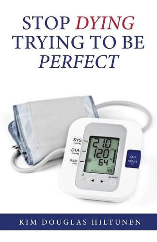 Cover image for Stop Dying Trying to Be Perfect