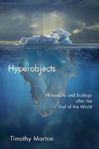 Cover image for Hyperobjects: Philosophy and Ecology after the End of the World