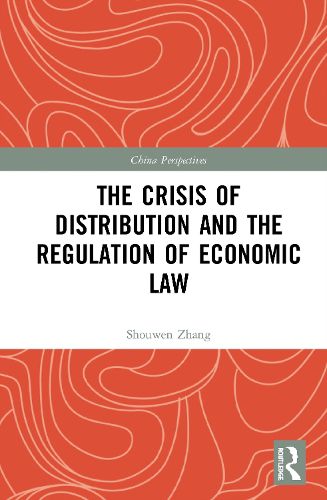 Cover image for The Crisis of Distribution and the Regulation of Economic Law