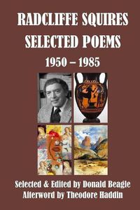 Cover image for Radcliffe Squires: Selected Poems 1950-1985: Centennial Edition