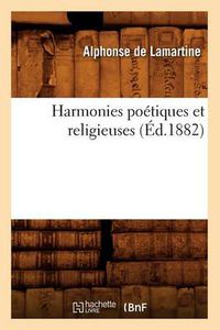 Cover image for Harmonies Poetiques Et Religieuses (Ed.1882)