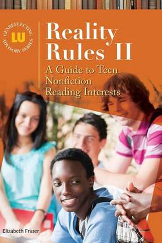 Cover image for Reality Rules II: A Guide to Teen Nonfiction Reading Interests