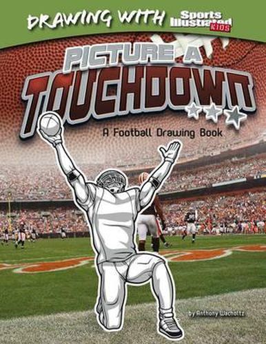 Picture a Touchdown: A Football Drawing Book