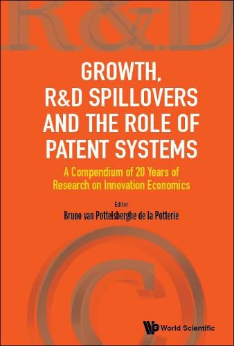 Growth, R&d Spillovers And The Role Of Patent Systems: A Compendium Of 20 Years Of Research On Innovation Economics