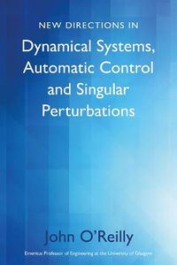 Cover image for New Directions in Dynamical Systems, Automatic Control and Singular Perturbations