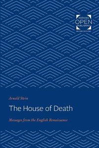 Cover image for The House of Death: Messages from the English Renaissance