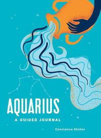 Cover image for Aquarius: A Guided Journal: A Celestial Guide to Recording Your Cosmic Aquarius Journey