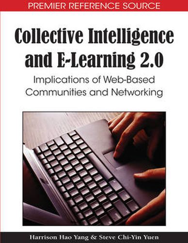 Cover image for Collective Intelligence and E-learning 2.0: Implications of Web-based Communities and Networking