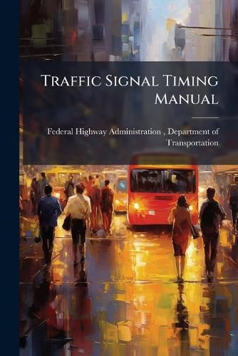 Cover image for Traffic Signal Timing Manual