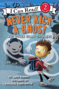Cover image for Never Kick a Ghost and Other Silly Chillers