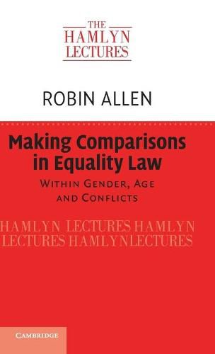 Cover image for Making Comparisons in Equality Law: Within Gender, Age and Conflicts