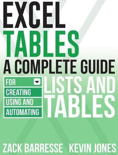 Cover image for Excel Tables: A Complete Guide for Creating, Using and Automating Lists and Tables