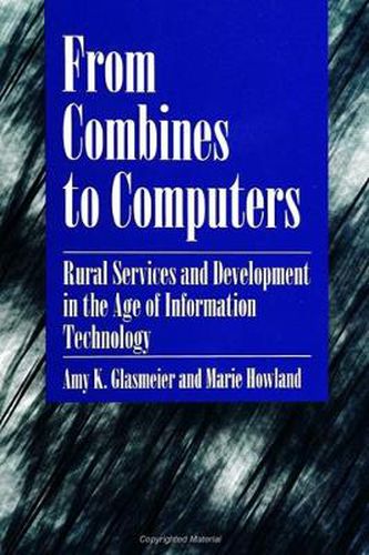 Cover image for From Combines to Computers: Rural Services and Development in the Age of Information Technology