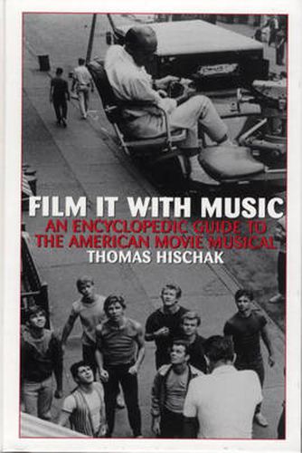 Cover image for Film It with Music: An Encyclopedic Guide to the American Movie Musical