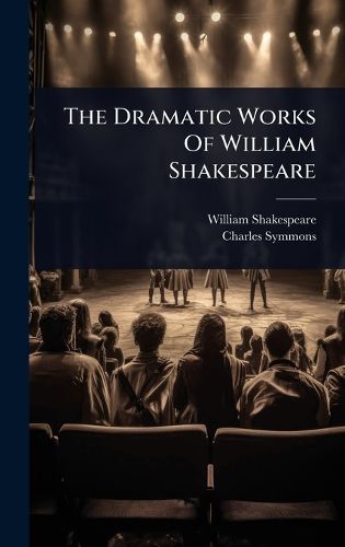 Cover image for The Dramatic Works Of William Shakespeare