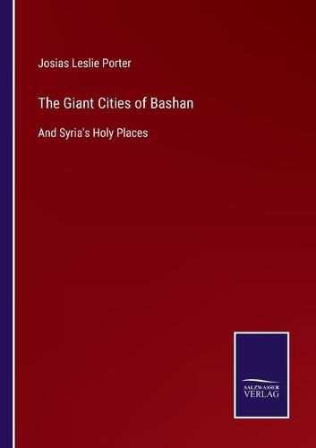 Cover image for The Giant Cities of Bashan: And Syria's Holy Places