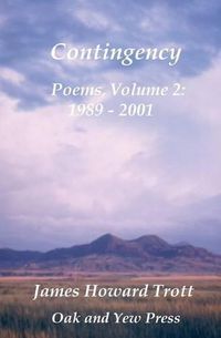 Cover image for Contingency: Selected, Collected Poems, Volume Two 1989-2001