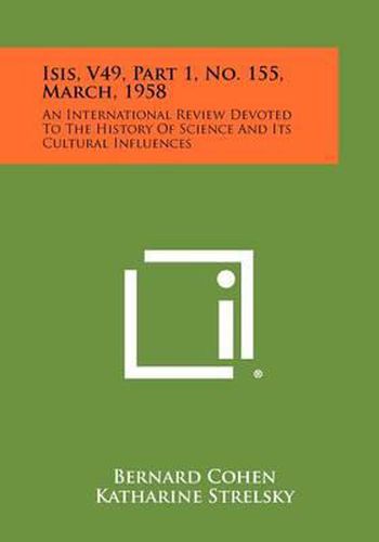 Cover image for Isis, V49, Part 1, No. 155, March, 1958: An International Review Devoted to the History of Science and Its Cultural Influences