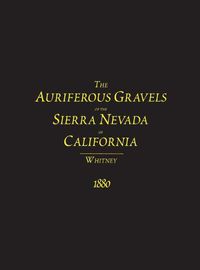 Cover image for The Auriferous Gravels of the Sierra Nevada of California