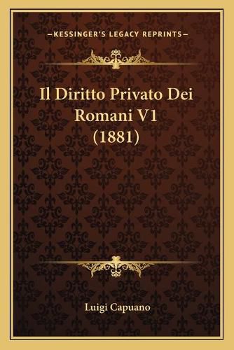 Cover image for Il Diritto Privato Dei Romani V1 (1881)