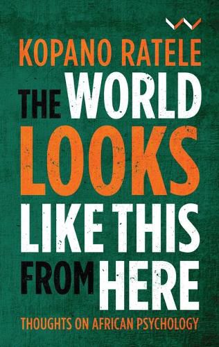 Cover image for The World Looks Like This from Here: Thoughts on African Psychology