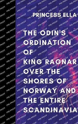 Cover image for The Odin's Ordination of King Ragnar Over the Shores of Norway and the Entire Scandinavia