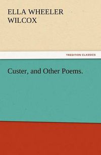 Cover image for Custer, and Other Poems.