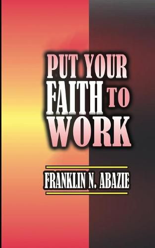 Cover image for Put Your Faith to Work: Faith