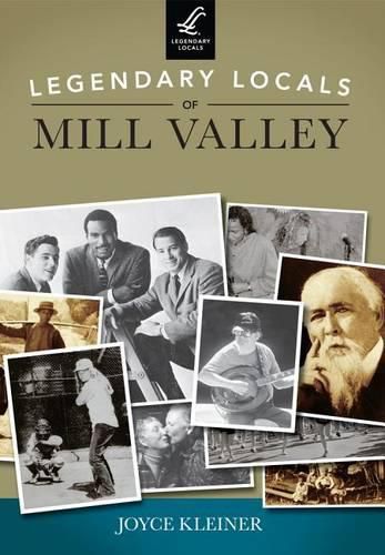 Cover image for Legendary Locals of Mill Valley, California