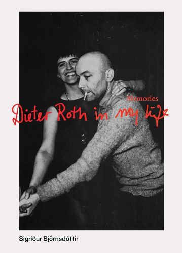 Cover image for Dieter Roth in My Life