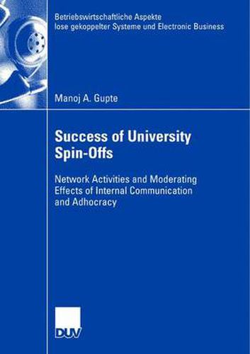 Cover image for Success of University Spin-Offs: Network Activities and Moderating Effects of Internal Communication and Adhocracy