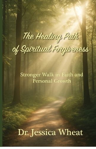Cover image for The Healing Path of Spiritual Forgiveness