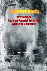 Cover image for Witchcraft. the Most Powerful Spells and Witchcraft Commands. 4th Edition