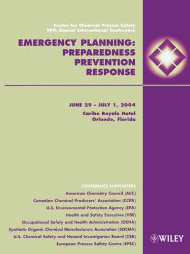 Cover image for Center for Chemical Process Safety - 19th Annual International Conference: Emergency Planning Preparedness, Prevention and Response (6/29/04-7/1/04 Orlando, Florida)