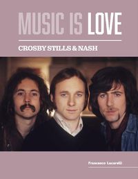 Cover image for Crosby, Stills & Nash - Music is Love