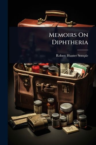 Cover image for Memoirs On Diphtheria