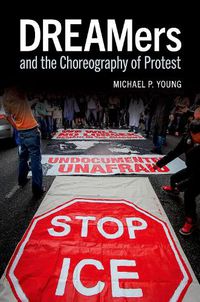 Cover image for DREAMers and the Choreography of Protest