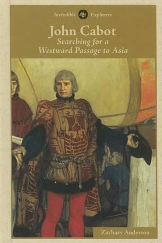 John Cabot: Searching for a Westward Passage to Asia