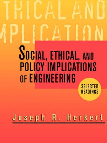 Cover image for Social, Ethical and Policy Implications of Engineering: Selected Readings